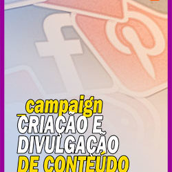 Criação e Divulgação de Conteúdo – Campaign (parte 1)